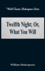 Twelfth Night; Or, What You Will : (World Classics Shakespeare Series) - Book