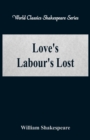 Love's Labour's Lost : (World Classics Shakespeare Series) - Book