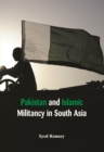 Pakistan and Islamic Militancy in South Asia - Book