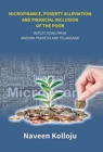 Microfinance, Poverty Alleviation and Financial Inclusion of the Poor : Reflections From Andhra Pradesh and Telangana - Book