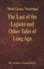 The Last of the Legions and Other Tales of Long Ago - Book