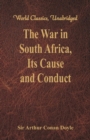 The War in South Africa, Its Cause and Conduct - Book