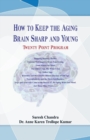 How to Keep the Aging Brain Sharp and Young? ....Twenty Point Program - Book