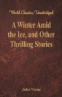 A Winter Amid the Ice, and Other Thrilling Stories - Book