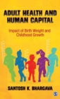 Adult Health and Human Capital : Impact of Birth Weight and Childhood Growth - Book