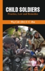 Child Soldiers : Practice, Law and Remedies - Book
