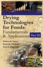 Drying Technologies for Foods: Fundamentals & Applications:  Part III(Co-Published With CRC Press,UK) - Book