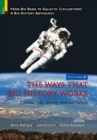The Ways that Big History Works : Cosmos, Life, Society and our Future - Book