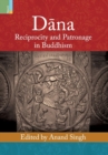D&#257;na : Reciprocity and Patronage in Buddhism - Book