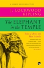 The Elephant in the Temple : Tales of Beast and Man in India - eBook