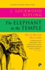 The Elephant in the Temple : Tales of Beast and Man in India - Book
