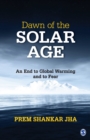Dawn of the Solar Age : An End to Global Warming and to Fear - Book