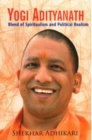 Yogi Adityanath : Blend of Spiritualism and Political Realism - Book