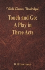 Touch and Go: : A Play in Three Acts - Book