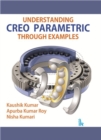 Understanding CREO Parametric Through Examples - Book