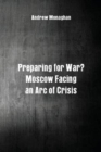 Preparing for War? : Moscow Facing an Arc of Crisis - Book