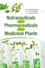 Nutraceuticals and Pharmaceuticals from Medicinal Plants - Book