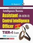 Intelligence Bureau: Assistant Central Intelligence Officers (ACIO) Grade-II/Executive Exam Guide - Book