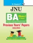 Jnu : Ba (Hons.) Foreign Languages Entrance Examination (Cluster-1, 2 & 3) Previous Years' Papers (Solved) - Book