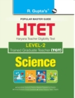 HTET (TGT) Trained Graduate Teacher (Level2) Science (Class VI to VIII) Exam Guide - Book