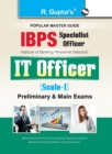 IBPS (Specialist Officer) IT Officer (Scale I) Preliminary & Main Exam Guide - Book