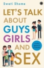 Let's Talk About Guys Girls and Sex: : A Modern Approach to Sex Education - Book