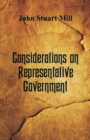 Considerations on Representative Government - Book