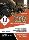 Cds 12 Years Mathematics, English & General Knowledge Topic-Wise Solved Papers (2007-2018) - Book