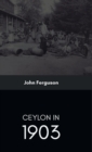 Ceylon in 1903 Describing the Progress of the Island since 1803 - Book