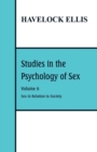 Studies in the Psychology of Sex : Volume 6: Sex in Relation to Society - Book