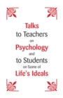 Talks To Teachers On Psychology : And To Students On Some Of Life's Ideals - Book