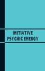 Initiative Psychic Energy - Book