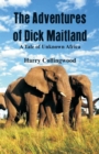 The Adventures of Dick Maitland A Tale of Unknown Africa - Book