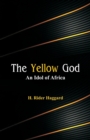 The Yellow God : An Idol of Africa - Book