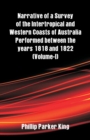 Narrative of a Survey of the Intertropical and Western Coasts of Australia Performed Between the Years 1818 and 1822 : (Volume-I) - Book