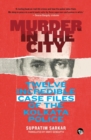 Murder in the City : Twelve Incredible Case Files of the Kolkata Police - Book