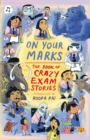 On Your Marks : The Book of Crazy Exam Stories - Book