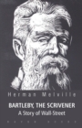 BARTLEBY, THE SCRIVENER A Story of Wall-Street - Book