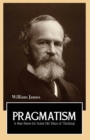 PRAGMATISM A New Name for Some Old Ways of Thinking - Book