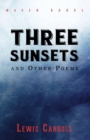 THREE SUNSETS and Other Poems - Book
