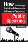 How to Develop Self-Confidence and Influence People by Public Speaking - Book