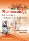Pharmacology for Nurses : With Pearls in Nursing Practice - Book