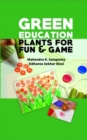 Green Education: Plants for Fun and Games - Book