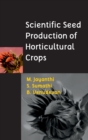 Scientific Seed Production of Horticultural Crops - Book