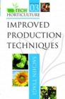 Improved Production Techniques: Vol.03: Hi Tech Horticulture - Book