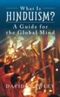 What Is Hinduism? : A Guide for the Global Mind - Book