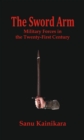 The Sword Arm : Military Forces in the Twenty-First Century - eBook