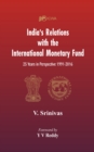 India's Relations With The International Monetary Fund (IMF) : 25 Years In Perspective 1991-2016 - eBook
