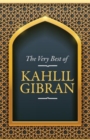 The Very Best Of The Very Best Of Kahlil Gibran - Book