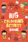 Big Colouring Activity Book - Book